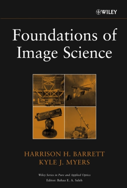 Book cover of: Foundations of Image Science. By: Harrison H. Barrett, Harrison H Barrett