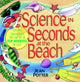 Book cover of: Science in Seconds at the Beach