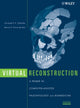 Book cover of: Virtual Reconstruction. By: Christoph P. Zollikofer