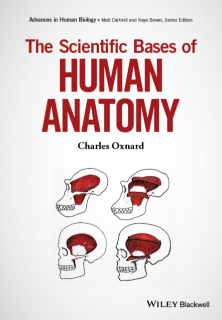 Book cover of: Scientific Bases of Human Anatomy. By: Charles E. Oxnard