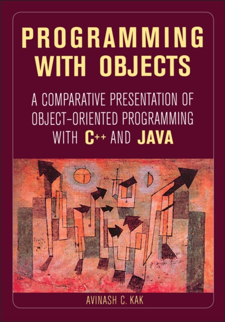 Book cover of: Programming with Objects. By: Avinash Kak
