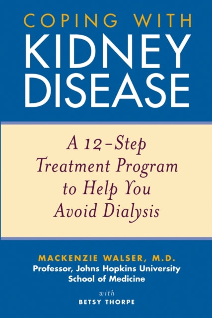 Book cover of: Coping with Kidney Disease. By: Mackenzie Walser