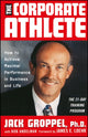 Book cover of: Corporate Athlete. By: Jack L. Groppel