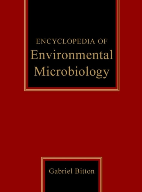 Book cover of: Encyclopedia of Environmental Microbiology, 6 Volume Set. By: Gabriel Bitton