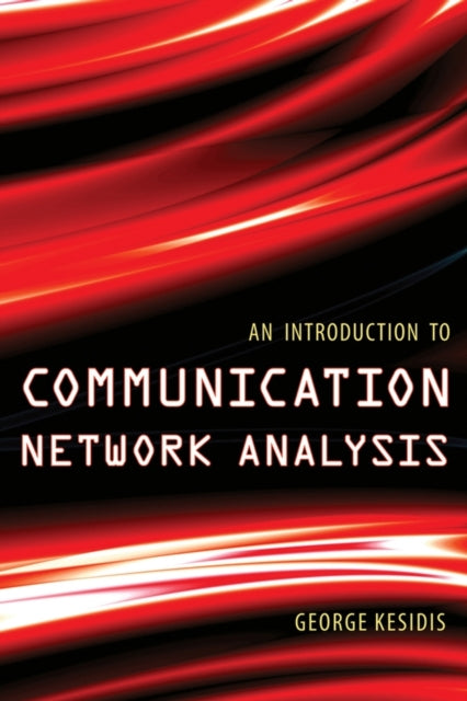Book cover of: Introduction to Communication Network Analysis. By: George Kesidis