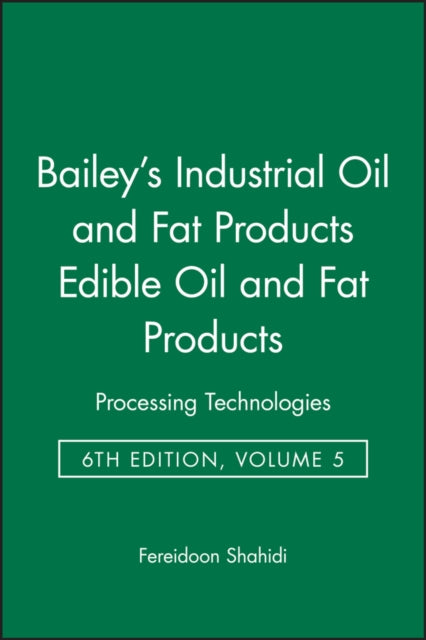 Book cover of: Bailey's Industrial Oil and Fat Products, Set. By: Fereidoon Shahidi