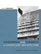 Book cover of: Weathering and Durability in Landscape Architecture. By: Niall Kirkwood