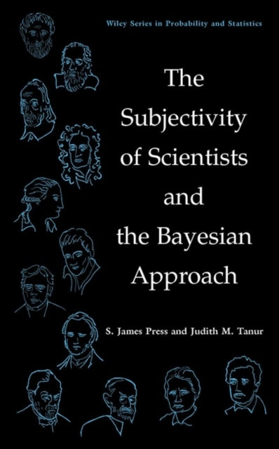 Book cover of: Subjectivity of Scientists and the Bayesian Approach. By: S. James Press