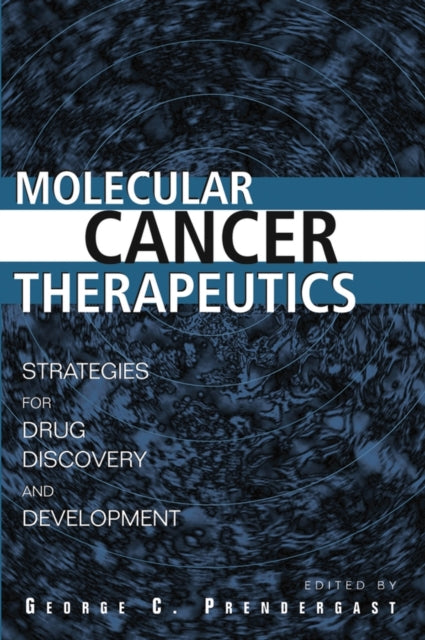 Book cover of: Molecular Cancer Therapeutics. By: George C. Prendergast
