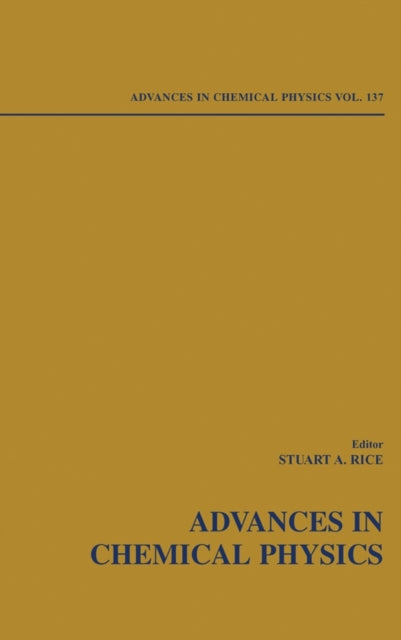 Book cover of: Advances in Chemical Physics, Volume 137. By: Stuart A. Rice