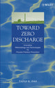 Book cover of: Toward Zero Discharge. By: Tapas K. Das