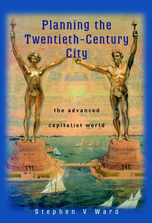 Planning the Twentieth-Century City