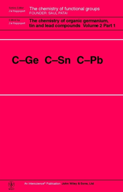 Book cover of: Chemistry of Organic Germanium, Tin and Lead Compounds, 2 Volume Set. By: Zvi Rappoport