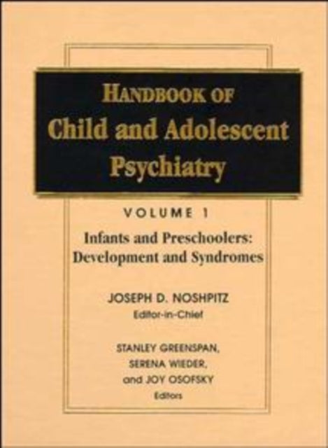 Book cover of: Handbook of Child and Adolescent Psychiatry, Infancy and Preschoolers