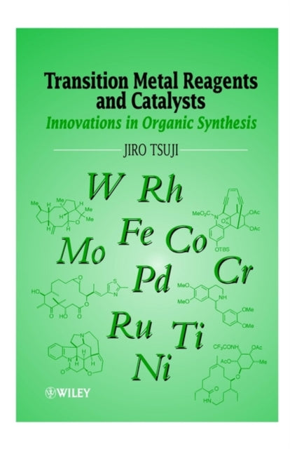 Book cover of: Transition Metal Reagents and Catalysts. By: Jiro Tsuji