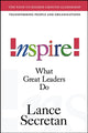 Book cover of: Inspire! What Great Leaders Do. By: Lance Secretan