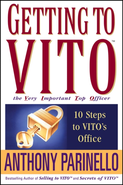 Book cover of: Getting to VITO (The Very Important Top Officer). By: Anthony Parinello
