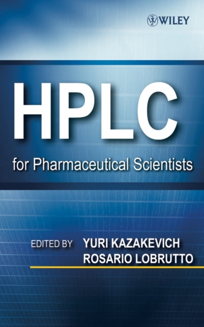 Book cover of: HPLC for Pharmaceutical Scientists. By: Yuri V. Kazakevich