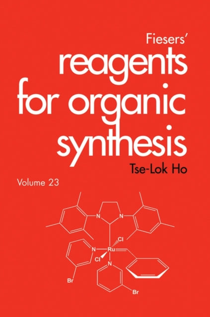 Book cover of: Fiesers' Reagents for Organic Synthesis, Volume 23. By: Tse-Lok Ho