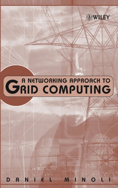 Book cover of: Networking Approach to Grid Computing. By: Daniel Minoli