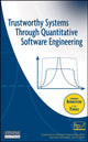 Book cover of: Trustworthy Systems Through Quantitative Software Engineering. By: Lawrence Bernstein
