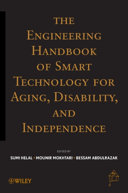 Book cover of: Engineering Handbook of Smart Technology for Aging, Disability, and Independence. By: Abdelsalam Helal