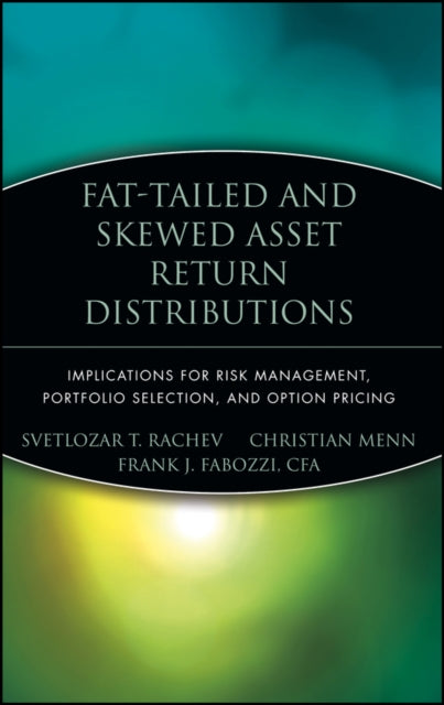 Book cover of: Fat-Tailed and Skewed Asset Return Distributions. By: Svetlozar T. Rachev