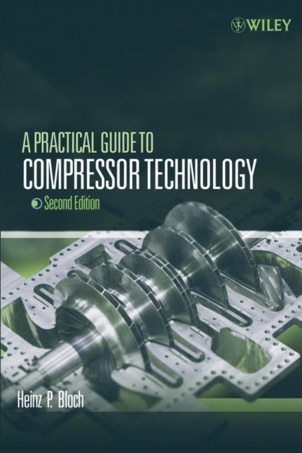 Book cover of: Practical Guide to Compressor Technology. By: Heinz P. Bloch