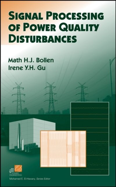 Book cover of: Signal Processing of Power Quality Disturbances. By: Math H. J. Bollen