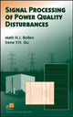 Book cover of: Signal Processing of Power Quality Disturbances. By: Math H. J. Bollen