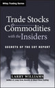 Book cover of: Trade Stocks and Commodities with the Insiders. By: Larry Williams