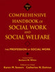 Book cover of: Comprehensive Handbook of Social Work and Social Welfare, The Profession of Social Work. By: Barbara W. White