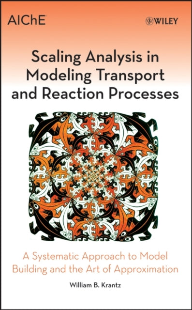 Book cover of: Scaling Analysis in Modeling Transport and Reaction Processes. By: William B. Krantz