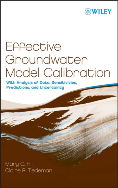 Book cover of: Effective Groundwater Model Calibration. By: Mary C. Hill, Hill, Mary C.