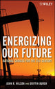 Book cover of: Energizing Our Future. By: John Wilson, Wilson, John R.