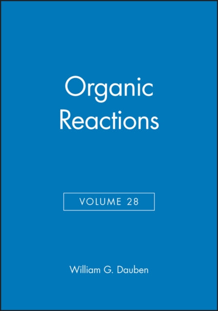 Book cover of: Organic Reactions, Volume 28. By: William G. Dauben