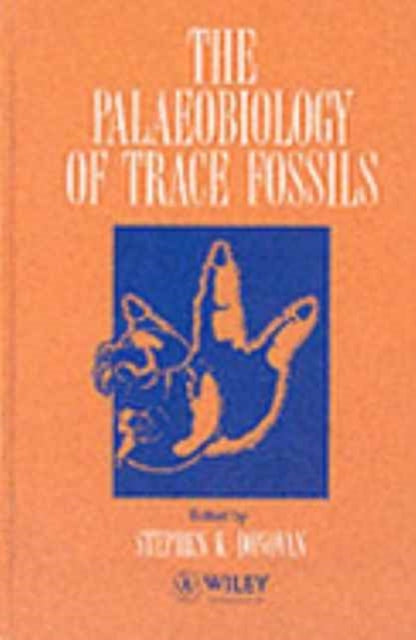 Book cover of: Palaeobiology of Trace Fossils. By: Stephen K. Donovan