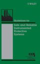 Book cover of: Guidelines for Safe and Reliable Instrumented Protective Systems. By: Center for Chemical Process Safety (CCPS)