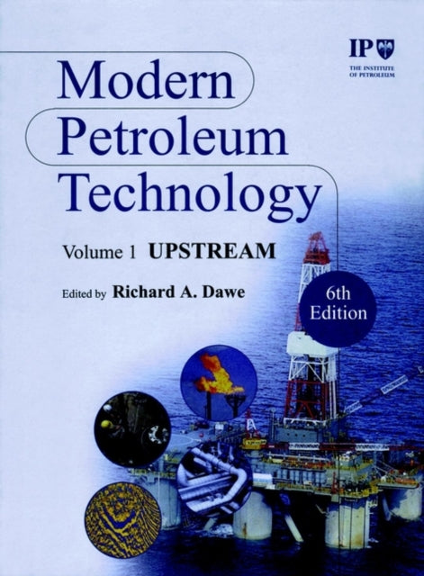 Book cover of: Modern Petroleum Technology, Set. By: Institute of Petroleum (IP)