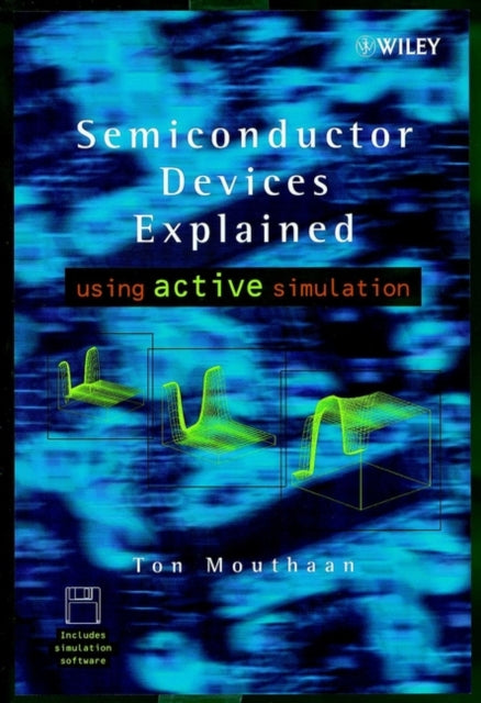 Book cover of: Semiconductor Devices Explained. By: Tom Mouthaan
