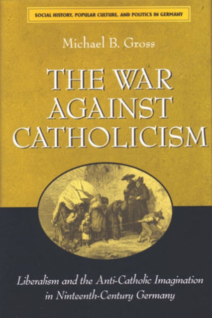 Book cover of: War against Catholicism. By: Michael B. Gross
