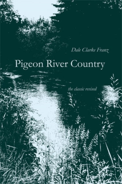 Book cover of: Pigeon River Country. By: Dale Clarke Franz