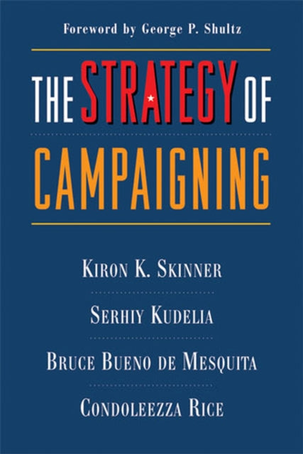 Book cover of: Strategy of Campaigning. By: Kiron K. Skinner