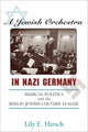 Book cover of: Jewish Orchestra in Nazi Germany. By: Lily E. Hirsch