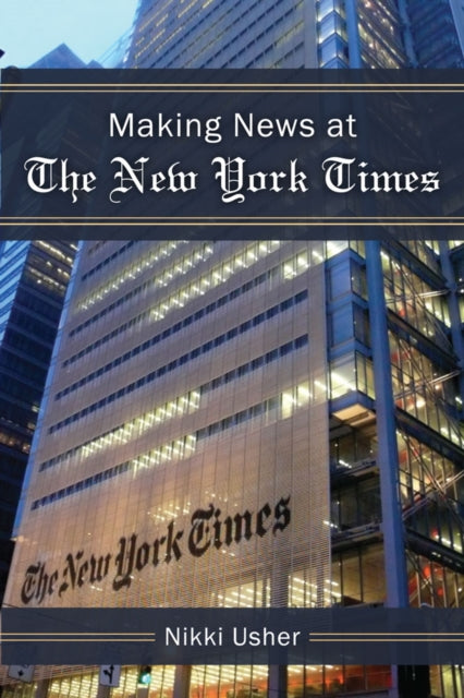 Book cover of: Making News at The New York Times