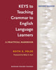 Book cover of: Keys to Teaching Grammar to English Language Learners, Second Ed.. By: Keith S. Folse