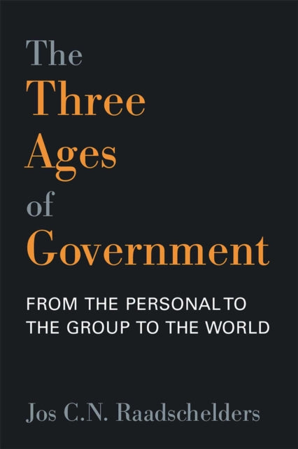 Book cover of: Three Ages of Government. By: Jos C. N. Raadschelders