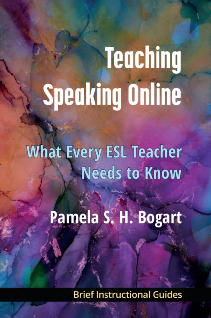 Book cover of: Teaching Speaking Online. By: Pamela Bogart