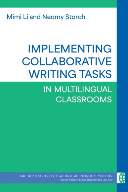 Book cover of: Implementing Collaborative Writing Tasks in Multilingual Classrooms. By: Mimi Li