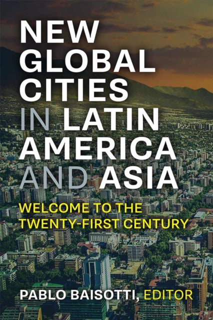 Book cover of: New Global Cities in Latin America and Asia. By: Pablo Baisotti